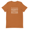 I’m Nuts About Peanut Butter T-Shirt | Funny Peanut Butter Lover Graphic Tee
